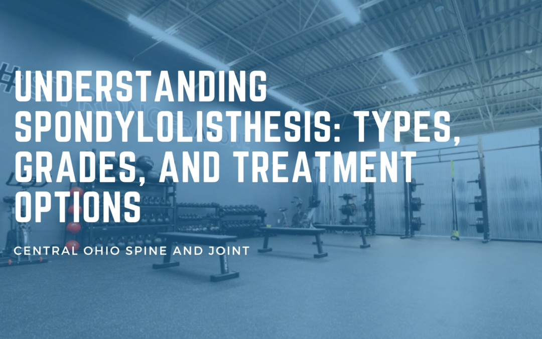 Understanding Spondylolisthesis: Types, Grades, and Treatment Options