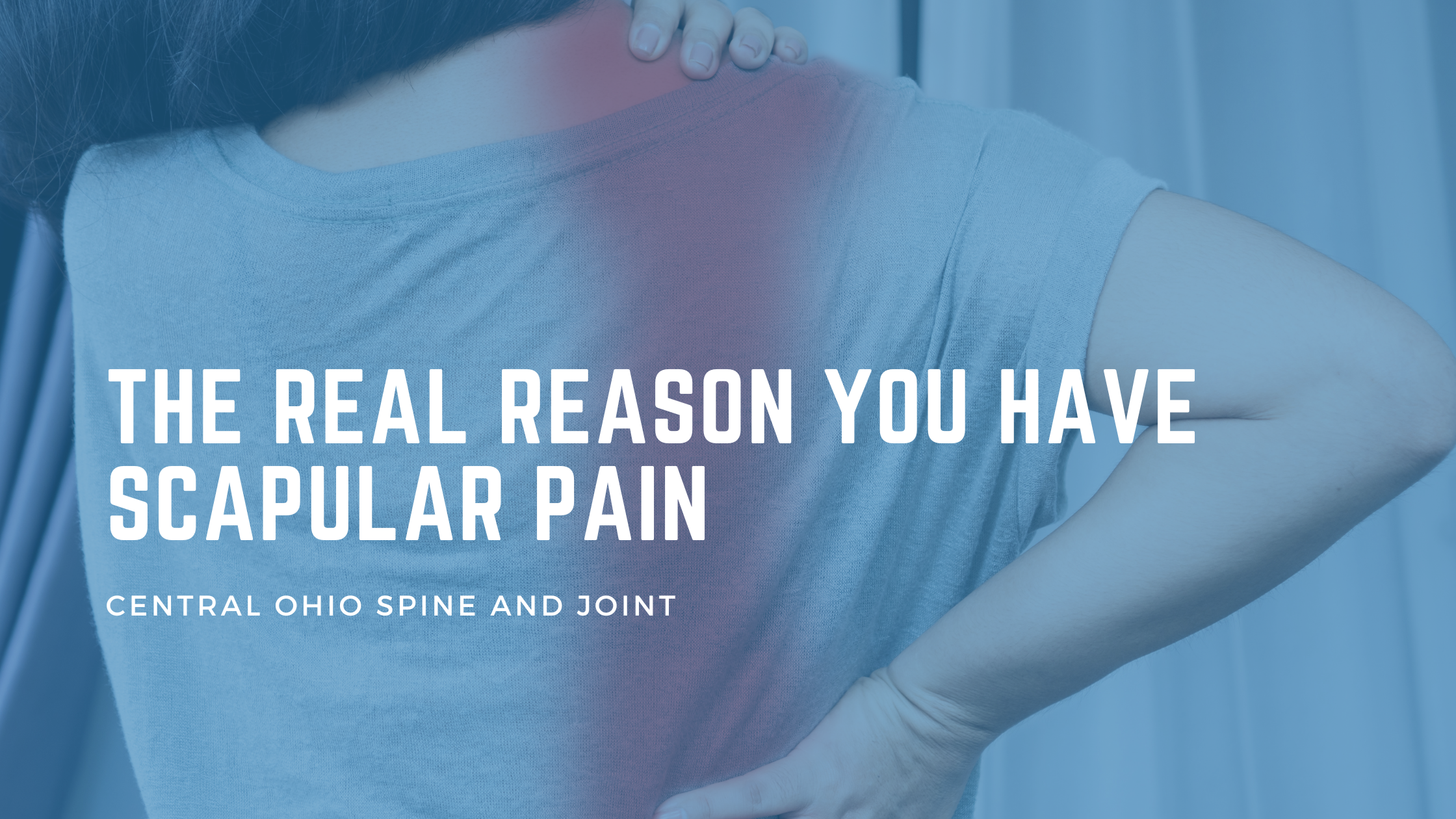 The Real Reason You Have Scapular Pain
