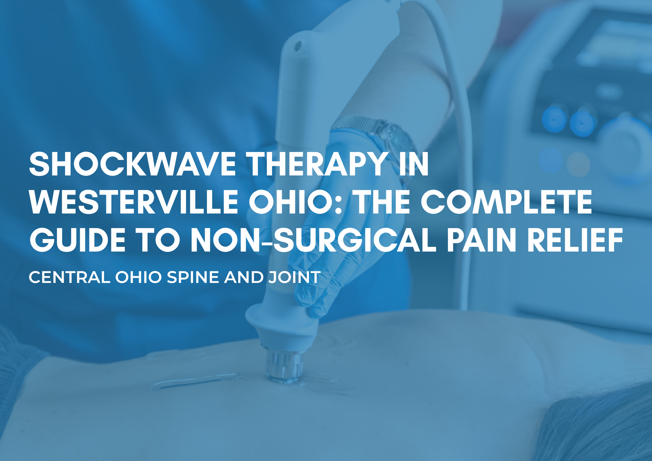 Shockwave therapy session at Central Ohio Spine & Joint in Westerville Ohio
