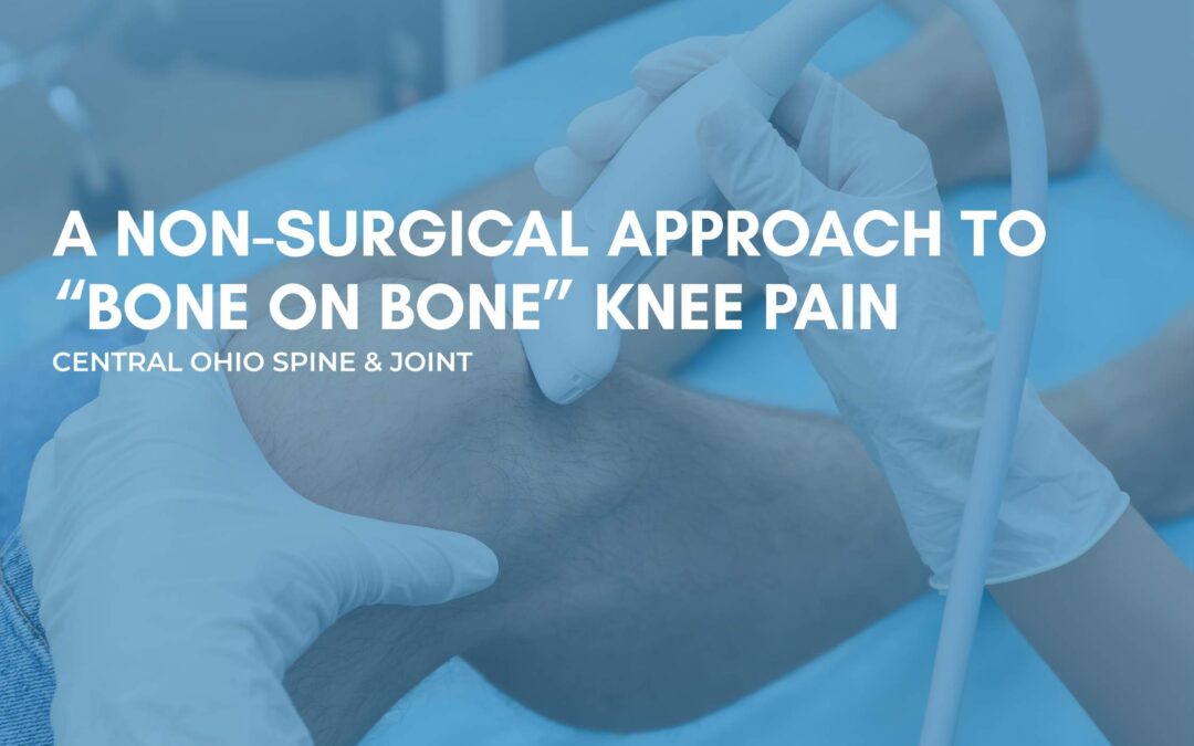 A Non-Surgical Approach to “Bone on Bone” Knee Pain
