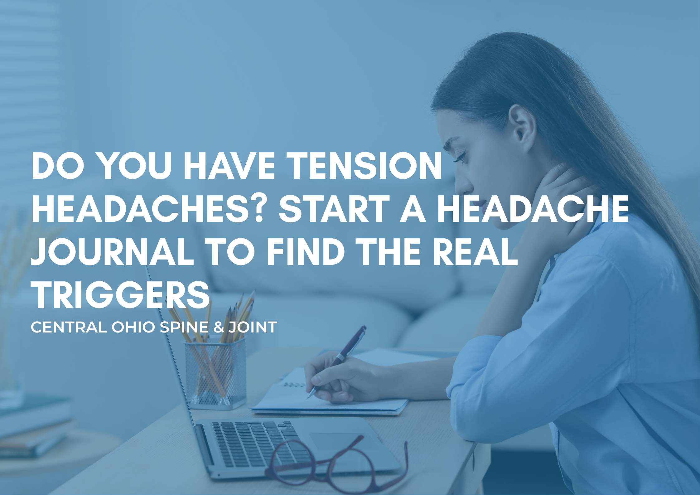 Person writing in a journal while holding neck from tension headache