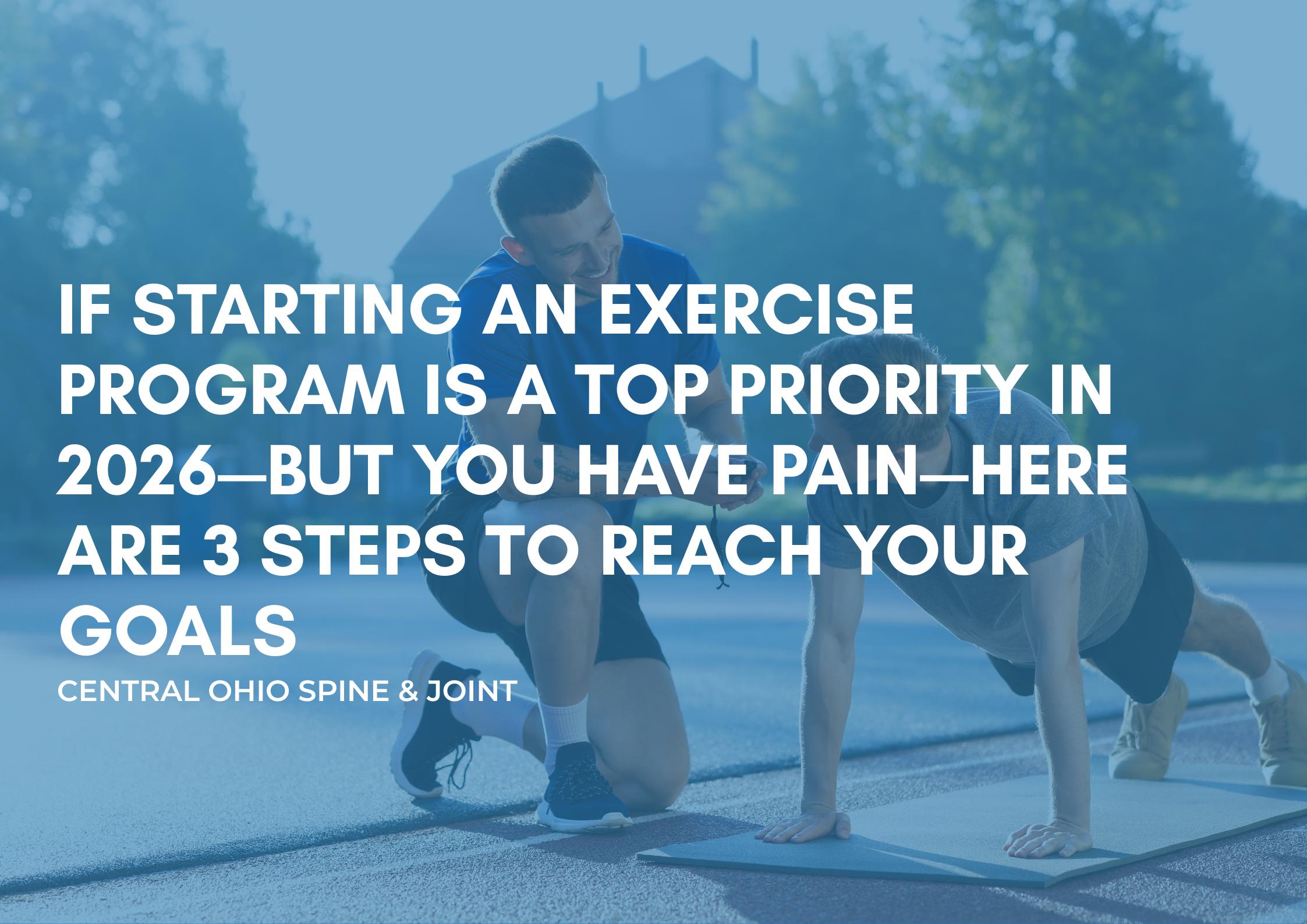 If Starting an Exercise Program Is a Top Priority in 2026—but You Have Pain—Here Are 3 Steps to Reach Your Goals