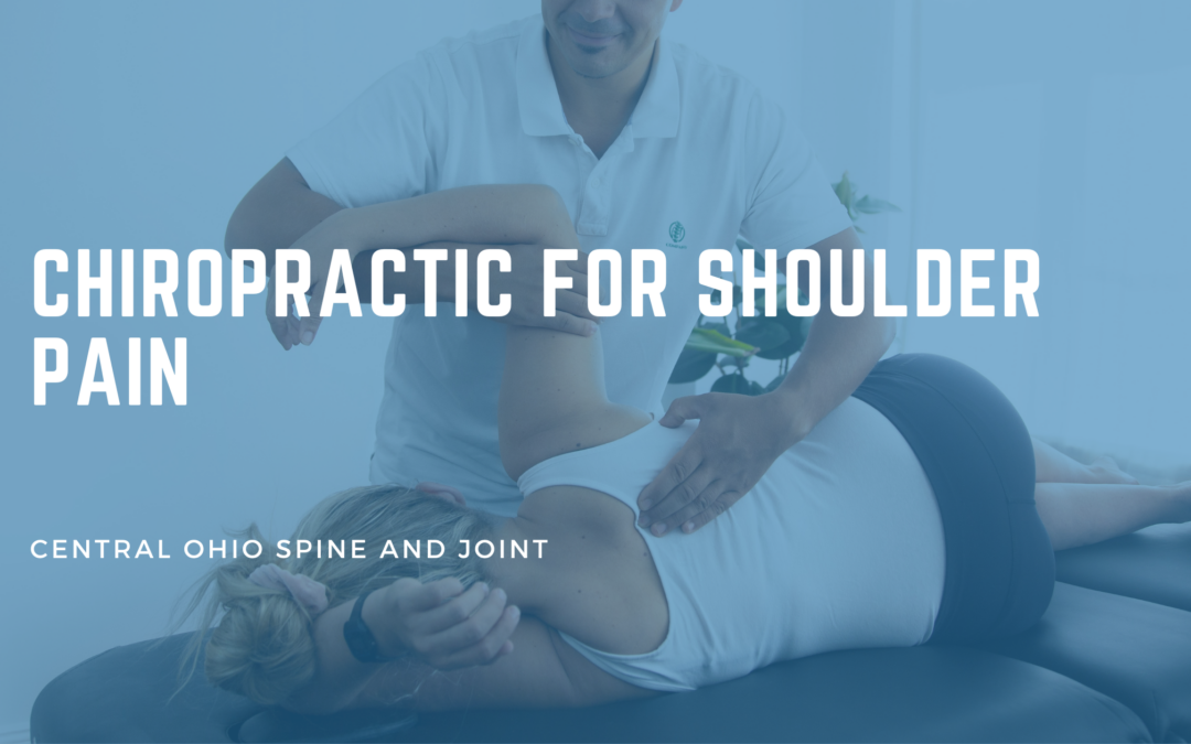 Chiropractic for Shoulder Pain: More Than Adjusting Your Spine