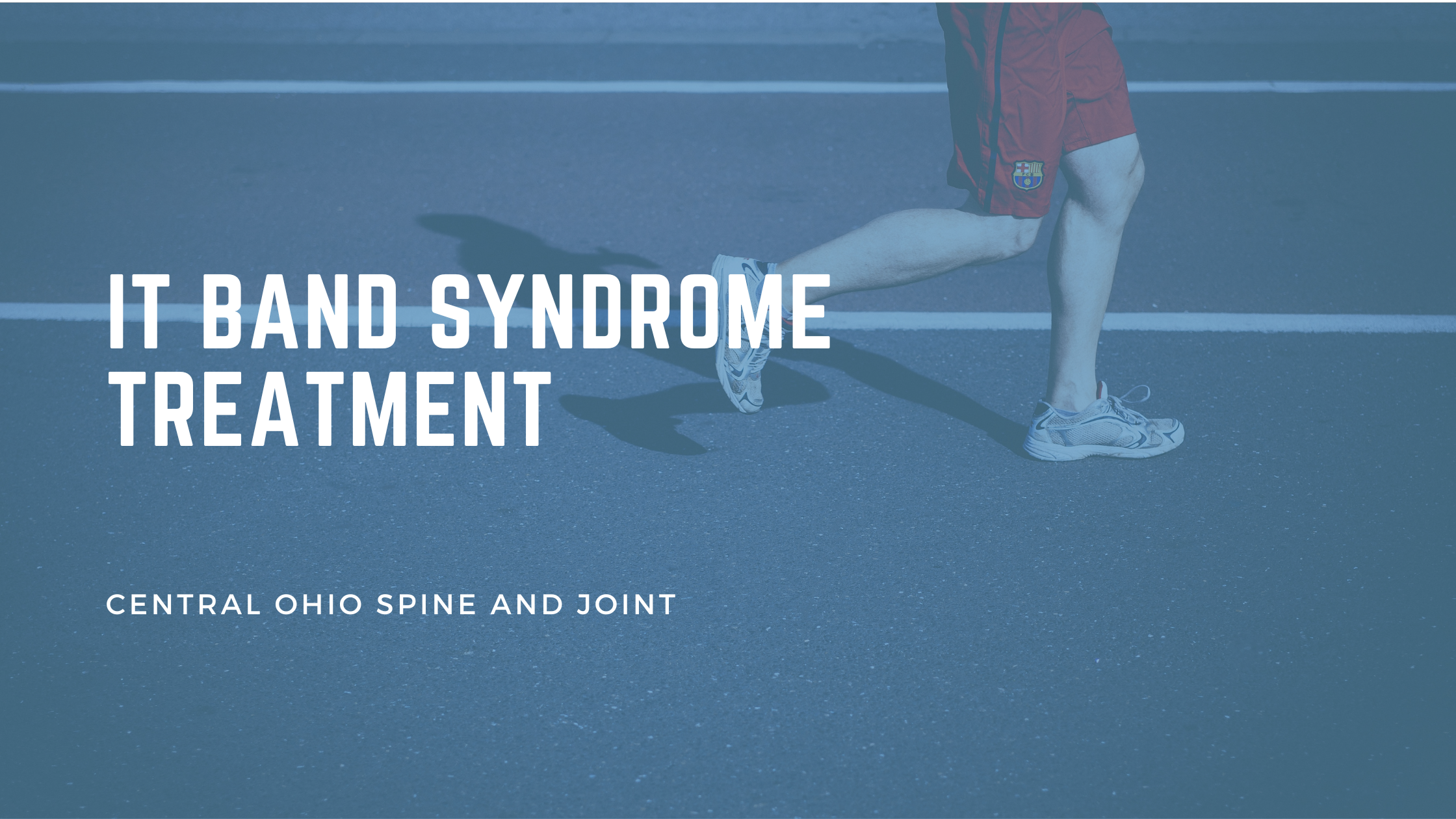 IT Band Syndrome: Why Stretching Alone Is Not Enough