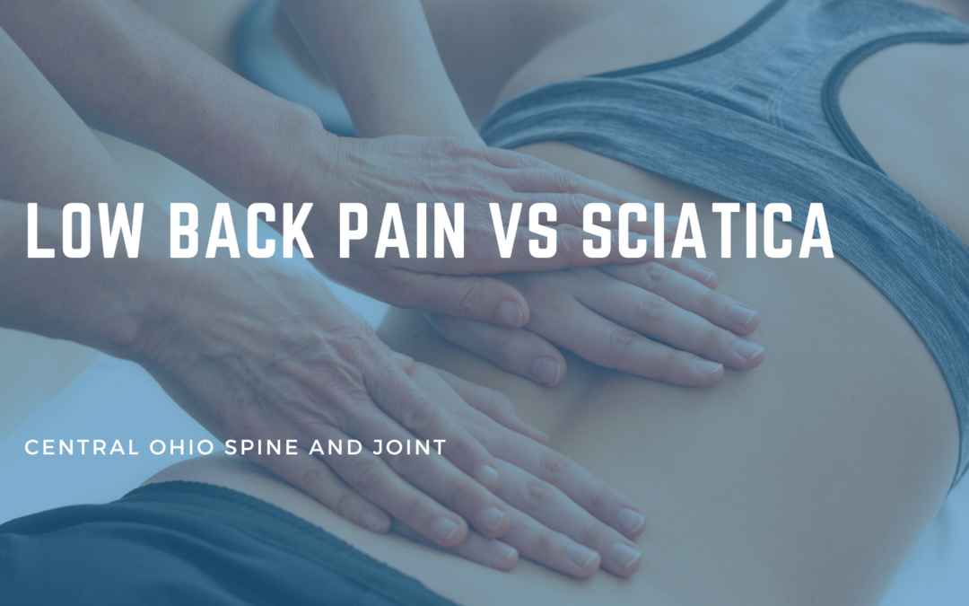 Low Back Pain vs. Sciatica: How to Tell the Difference and Why It Matters